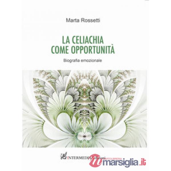 La celiachia come opportunità. Biografia emozionale
