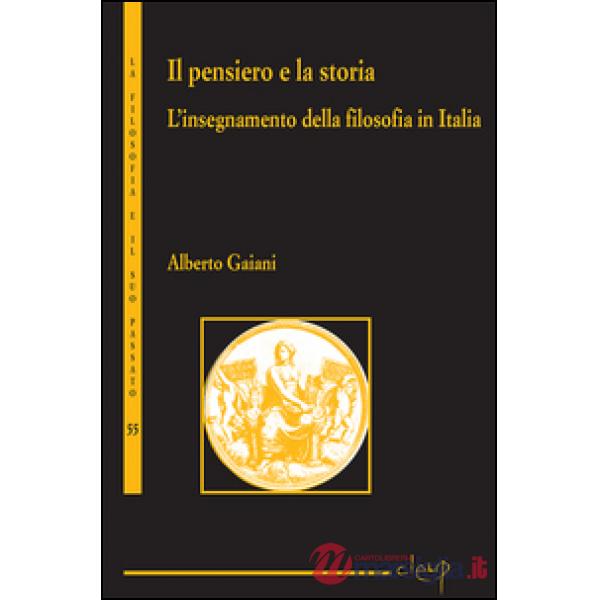 Il pensiero e la storia. L'insegnamento della filosofia in Italia