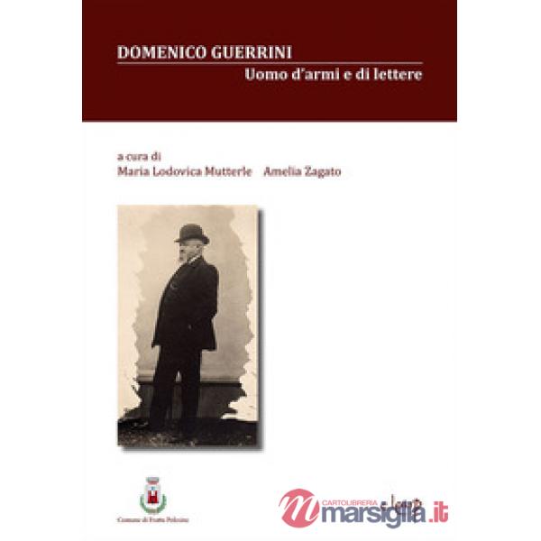 Domenico Guerrini. Uomo d'armi e di lettere
