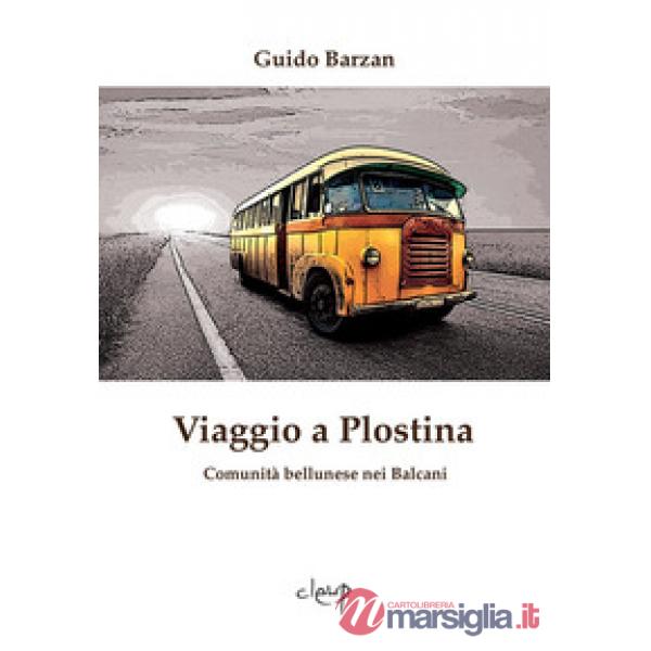 Viaggio a Plostina. Comunità bellunese nei Balcani