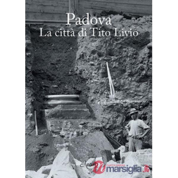 Padova. La città di Tito Livio