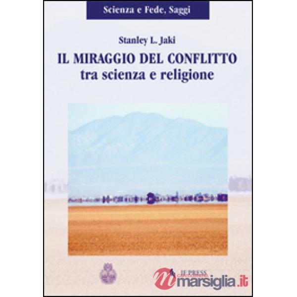 Miraggio del conflitto tra scienza e religione (Il)