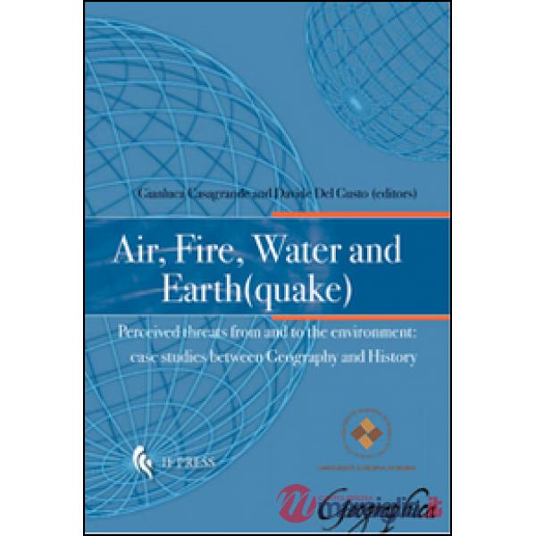 Air, fire, water and earth(quake). Perceived threats from and to the environment