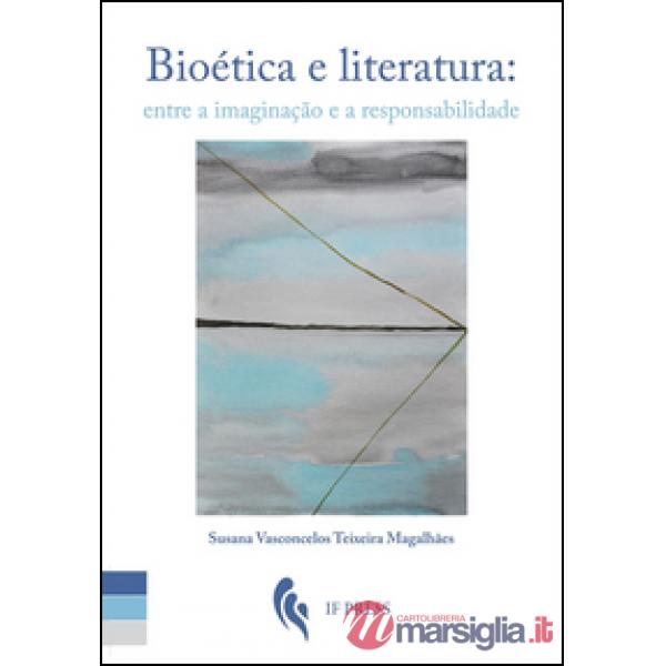 Bioética e literatura: entre a imaginação e a responsabilidade