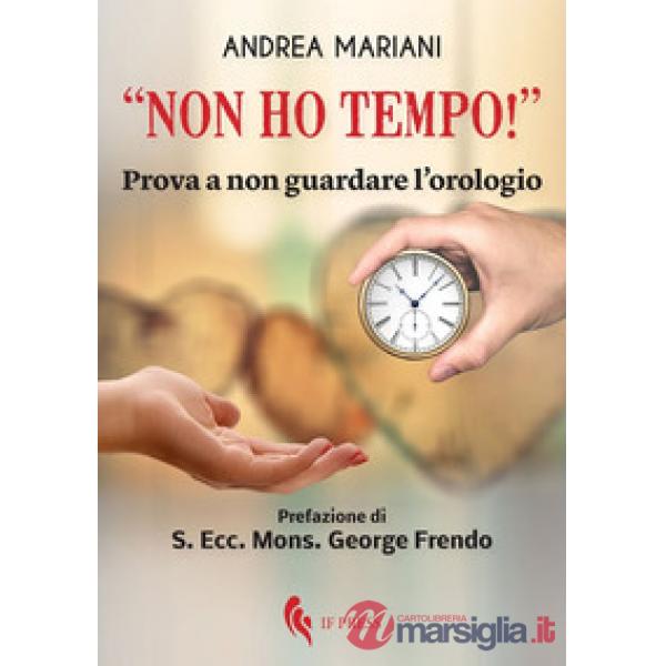 «Non ho tempo!». Prova a non guardare l'orologio