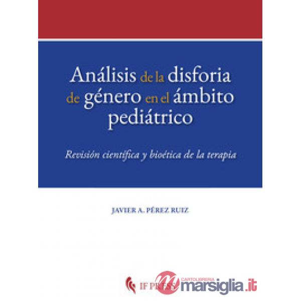 Análisis de la disforia de género en el ámbito pediátrico. Revisión científica y