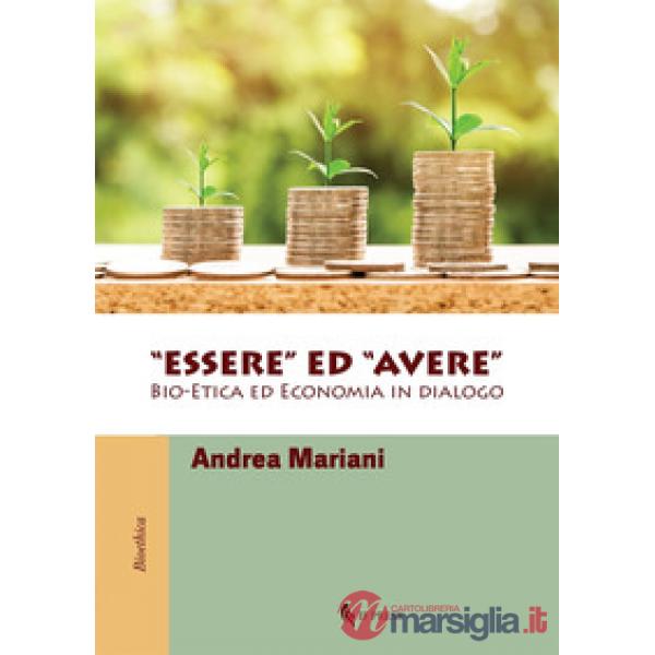 «Essere» ed «avere». Bio-etica ed economia in dialogo
