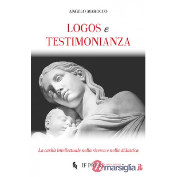 Logos e testimonianza. La carità intellettuale nella ricerca e nella didattica