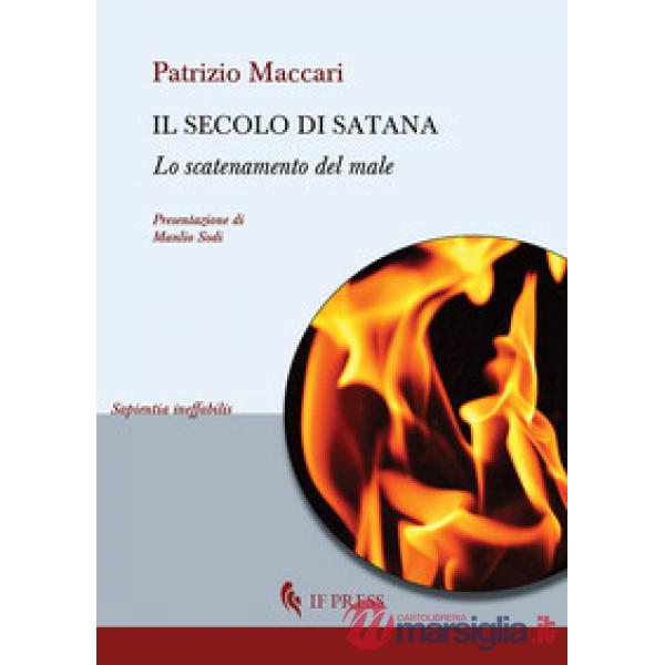 Secolo di Satana. Lo scatenamento del male (Il)