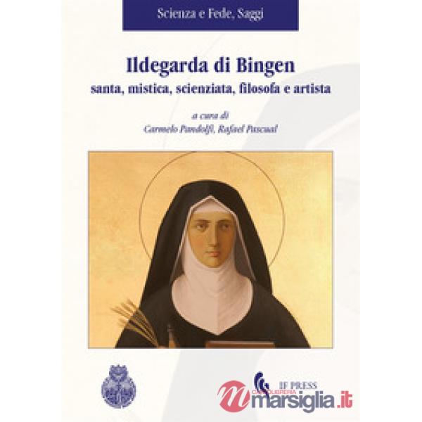 Ildegarda di Bingen santa, mistica, scienziata, filosofa e artista