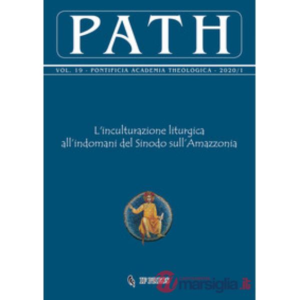 Path (2020). Vol. 19: L' inculturazione liturgica all'indomani del Sinodo sull'Amazzonia