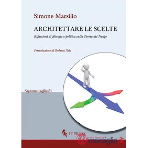 Architettare le scelte. Riflessioni di filosofia e politica sulla Teoria dei Nudge