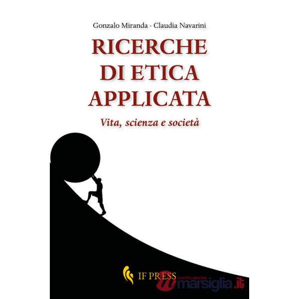 Ricerche di etica applicata. Vita, scienza e società