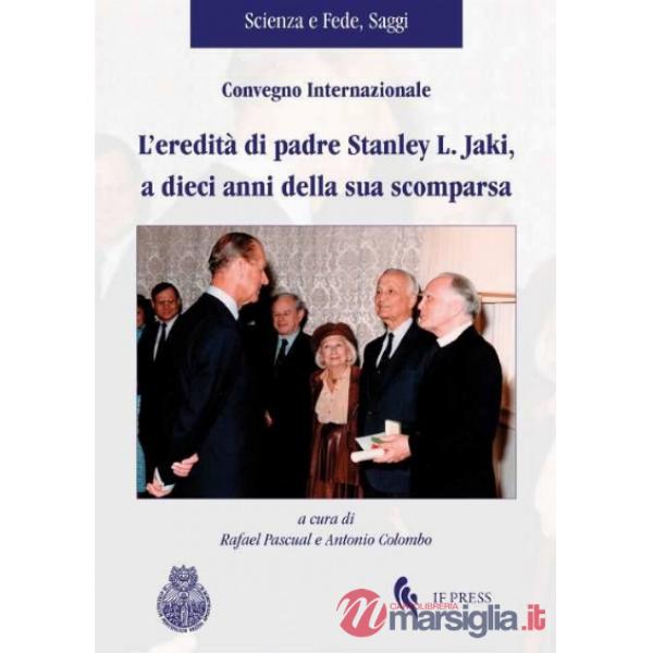 Eredità di padre Stanley L. Jaki, a dieci anni della sua scomparsa (L')