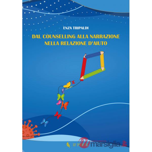 Dal counselling alla narrazione nella relazione d'aiuto