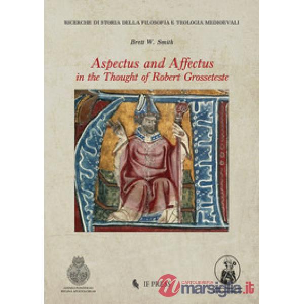 Aspectus and Aaffectus in the thought of Robert Grosseteste