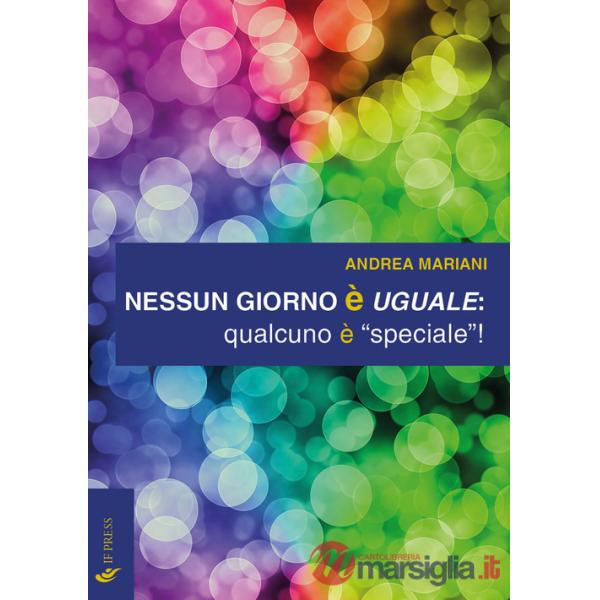 Nessun giorno è uguale: qualcuno è «speciale»!