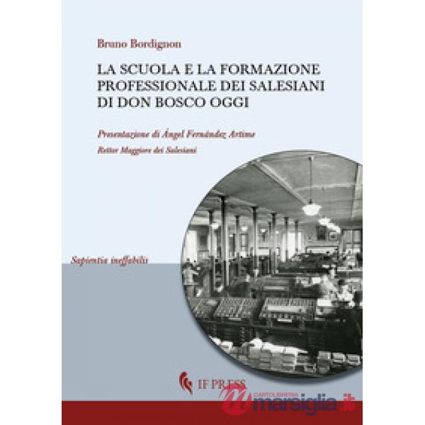 Scuola e la formazione professionale dei Salesiani di don Bosco oggi (La)