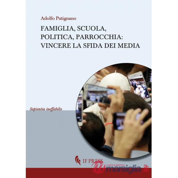 Famiglia, scuola, politica, parrocchia. Vincere la sfida dei media