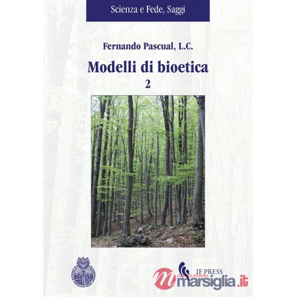 Modelli di bioetica. Vol. 2
