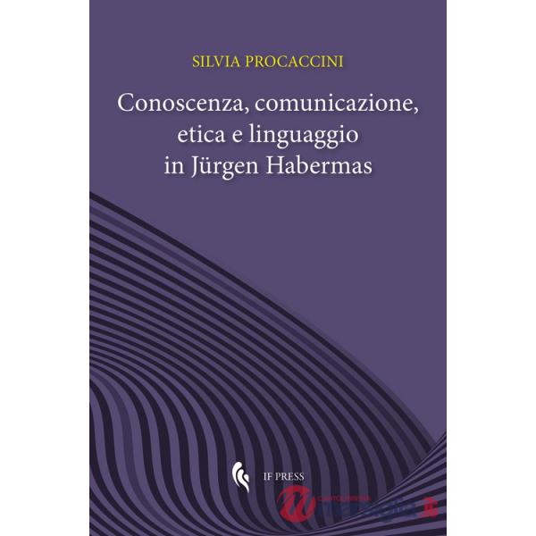 Conoscenza, comunicazione, etica e linguaggio in Jürgen Habermas