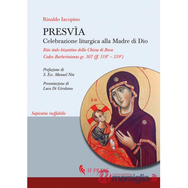 Presvìa. Celebrazione liturgica alla Madre di Dio. Rito italo-bizantino della Chiesa di Bova Codex Barberinianus gr. 307 (ff. 31