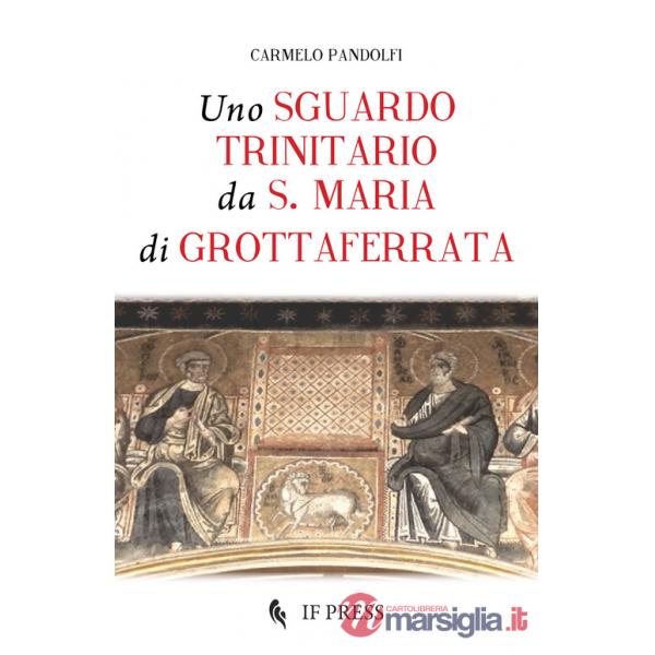 Sguardo trinitario da S. Maria di Grottaferrata (Uno)