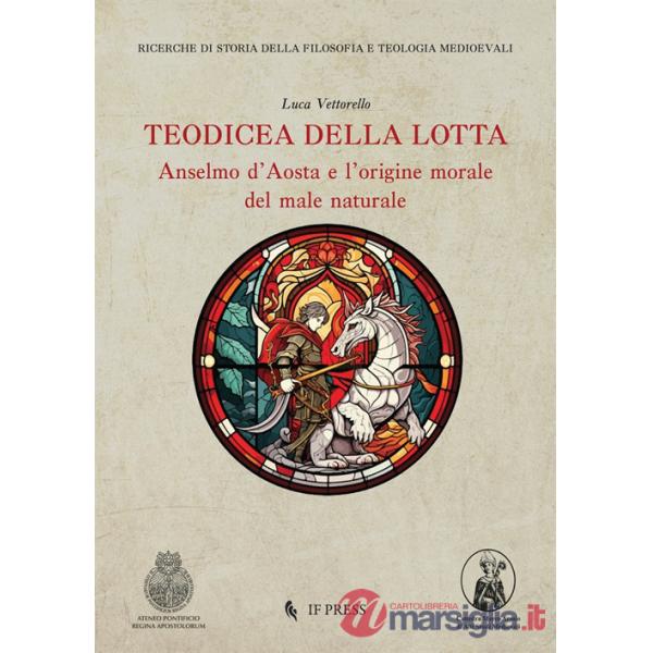 Teodicea della lotta. Anselmo d'Aosta e l'origine morale del male naturale