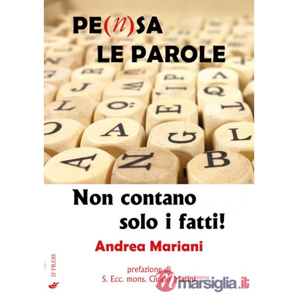 Pe(n)sa le parole. Non contano solo i fatti!