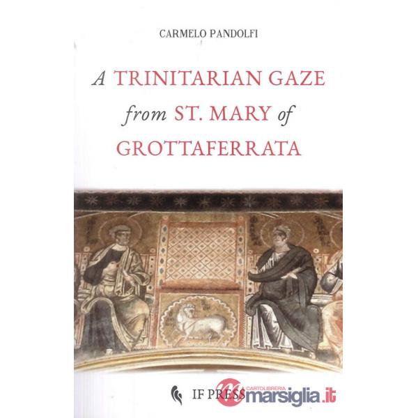 Sguardo trinitario da S. Maria di Grottaferrata. Ediz. inglese (Uno)