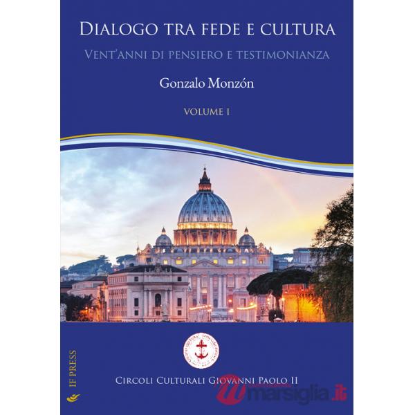 Dialogo tra fede e cultura. Vol. 1