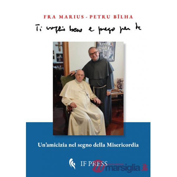Ti voglio bene e prego per te. Un'amicizia nel segno della misericordia