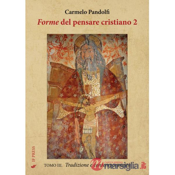 Forme del pensare cristiano. Vol. 2/3: Tradizione e contemporaneità