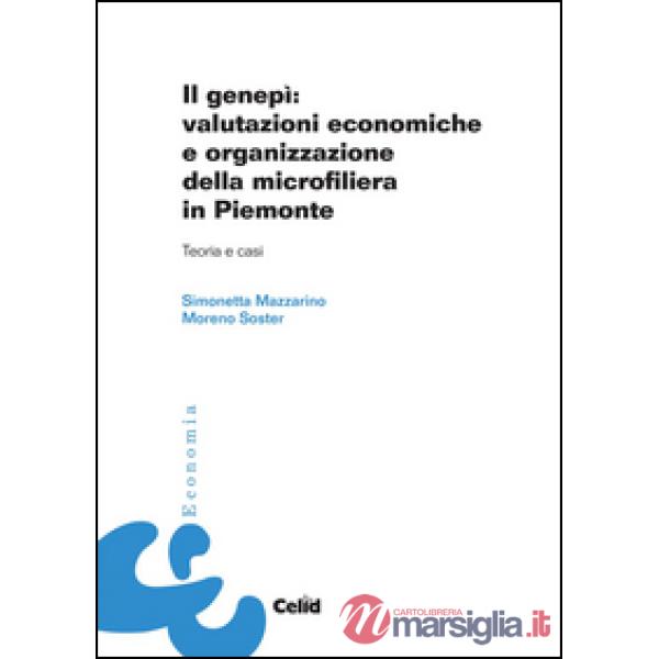 Genepì: valutazioni economiche e organizzazione della microfiliera in Piemonte. Teoria e casi (Il)