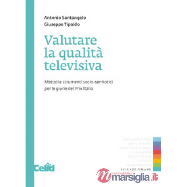 Valutare la qualità televisiva. Metodi e strumenti socio-semiotici perle giurie del Prix Italia