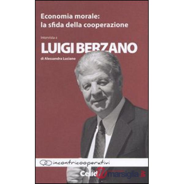 Economia morale. La sfida della cooperazione. Intervista a Luigi Berzano di Alessandra Luciano