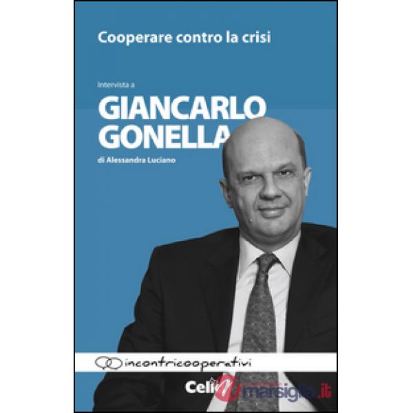 Cooperare contro la crisi. Intervista a Giancarlo Gonella di Alessandra Luciano
