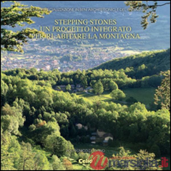 Stepping stones. Un progetto integrato per ri-abitare la montagna