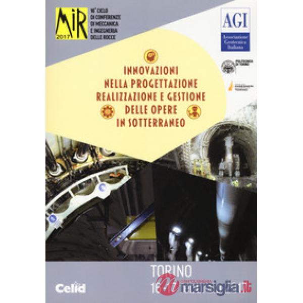 Mir 2017. Innovazioni nella progettazione e gestione delle opere in sotterraneo. 16º ciclo di conferenze di meccanica e ingegner