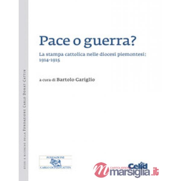 Pace o guerra? La stampa cattolica nelle diocesi piemontesi: 1914-1915