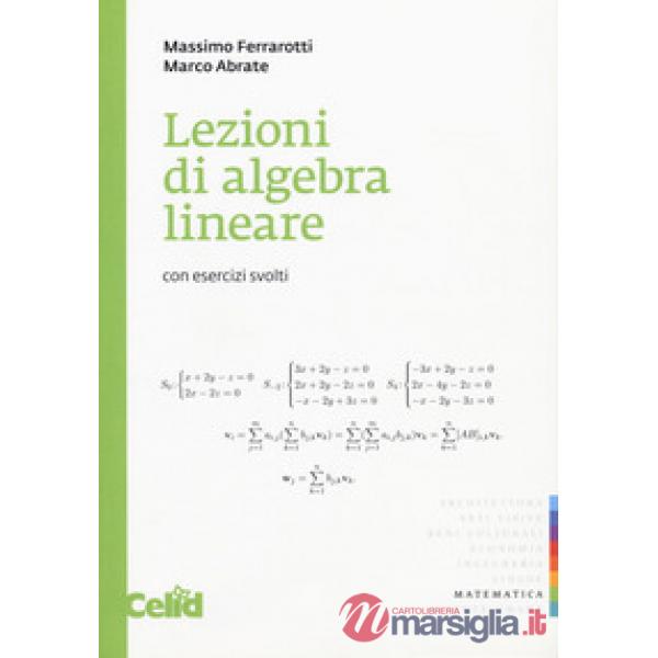 Lezioni di algebra lineare. Con esercizi svolti