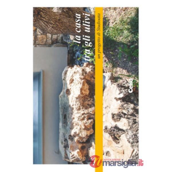 Casa tra gli ulivi. Un progetto di Studioata-The house among the olive trees. A project by Studioata (La)
