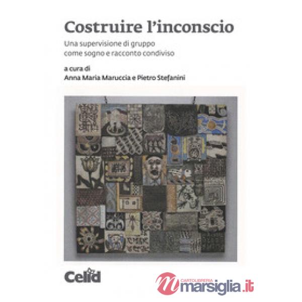 Costruire l'inconscio. Una supervisione di gruppo come sogno e racconto condiviso