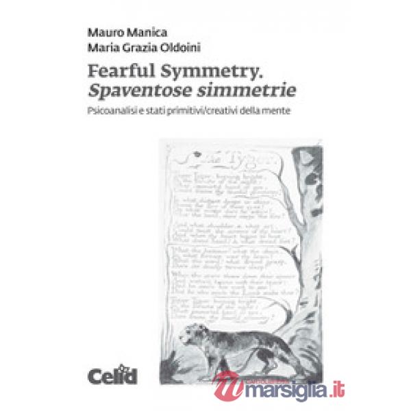 Fearful symmetry. Spaventose simmetrie. Psicoanalisi e stati primitivi/creativi della mente