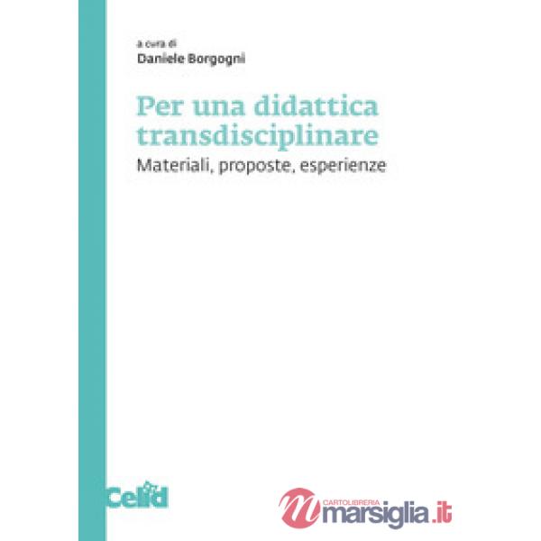 Per una didattica transdisciplinare. Materiali, proposte, esperienze