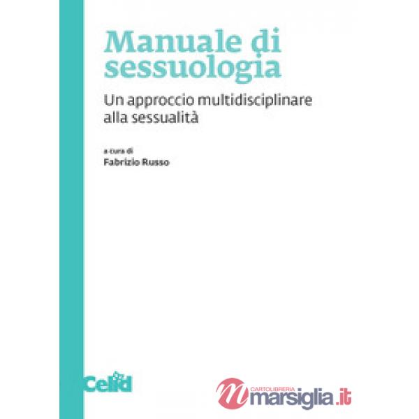 Manuale di sessuologia. Un approccio multidisciplinare alla sessualità