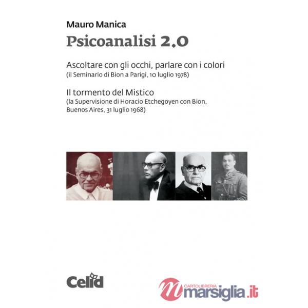 Psicoanalisi 2.0 Ascoltare con gli occhi, parlare con i colori (il Seminario di Bion a Parigi, 10 luglio 1978)- Il tormento del 