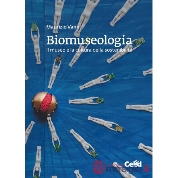 Biomuseologia. Il museo e la cultura della sostenibilità