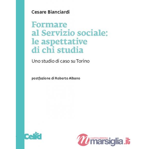 Formare al servizio sociale: le aspettative di chi studia. Uno studio di caso su Torino