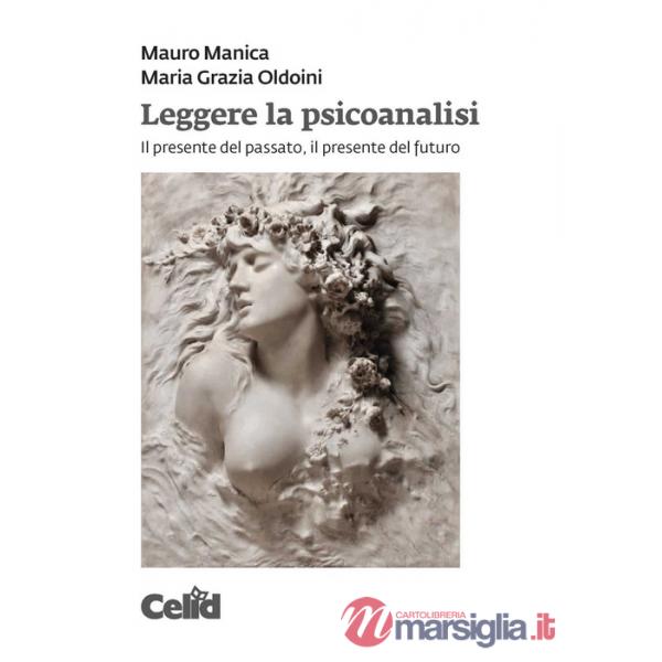 Leggere la psicoanalisi. Il presente del passato, il presente del futuro